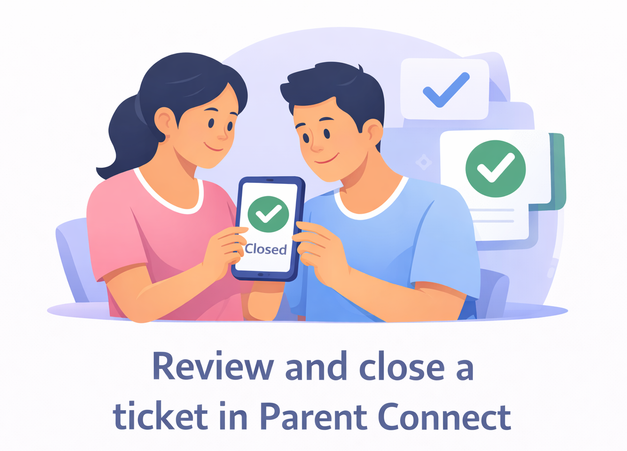 Review and close a ticket in Parent Connect